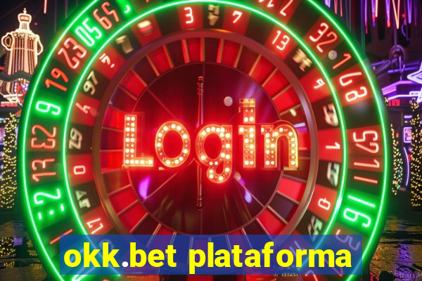 okk.bet plataforma